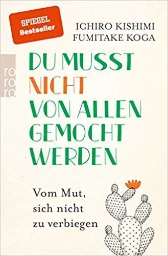 Du musst nicht von allen gemocht werden: Vom Mut, sich nicht zu verbiegen