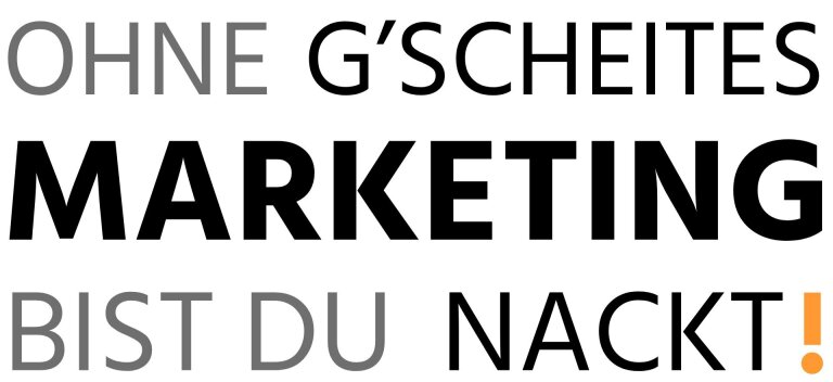 Ohne g'scheits Marketing bist du nackt